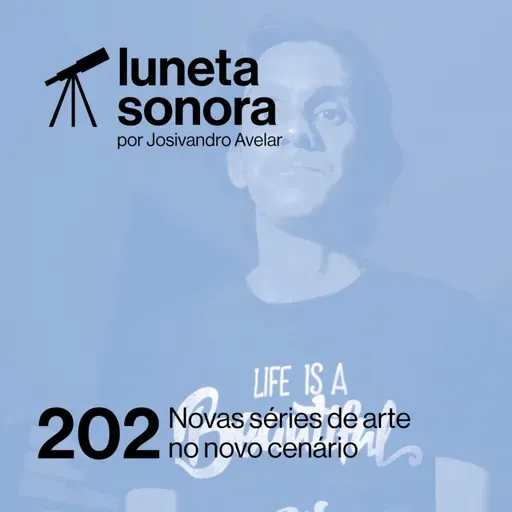Luneta Sonora 202: Novas séries de arte no novo cenário