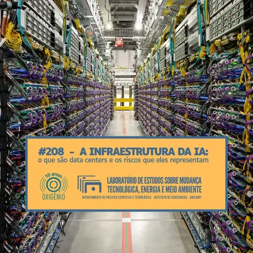 #208 – A infraestrutura da IA: o que são datacenters e os riscos que eles representam