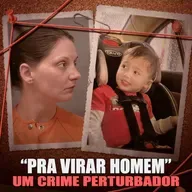 A MÃE QUERIA ENSINAR O FILHO DE 3 ANOS A "SER HOMEM"