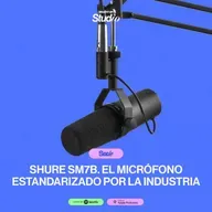 Studio: Shure SM7B. El micrófono estandarizado por la industria