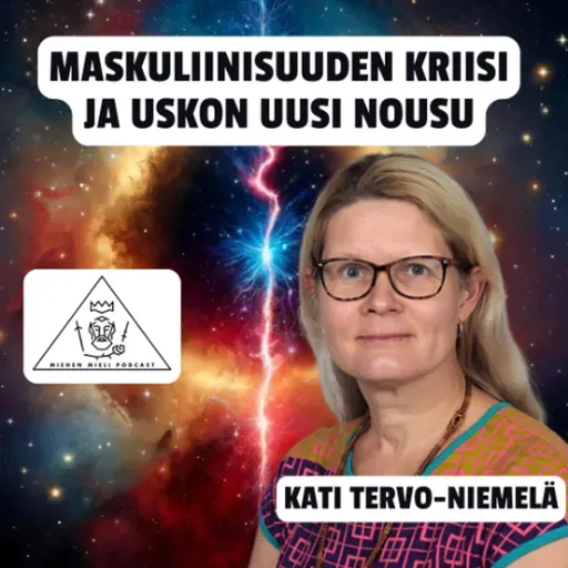 Maskuliinisuuden kriisi ja uskon uusi nousu - Kati Tervo-Niemelä