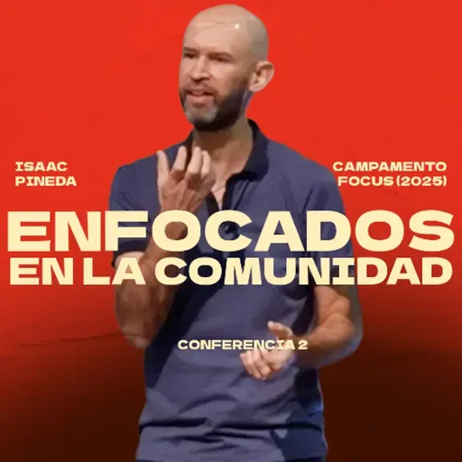 Enfocados en la comunidad | Isaac Pineda | Campamento FOCUS, sesión 2