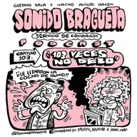 Sonido Bragueta ep. 103 - 103 veces no debo