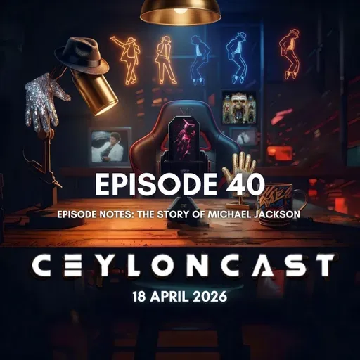 Episode 40: මයිකල් ජැක්සන් සුදු උනා ද? සුදු කරගත්තා ද?