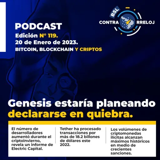 #bslContrarreloj 119: Devs aumentando en crypto, Bitzlato perseguido por Estados Unidos, Genesis en quiebra y mucho más!