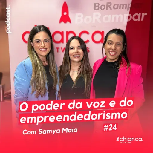 O poder da voz e do empreendedorismo com Samya Maia | BoRampar #24