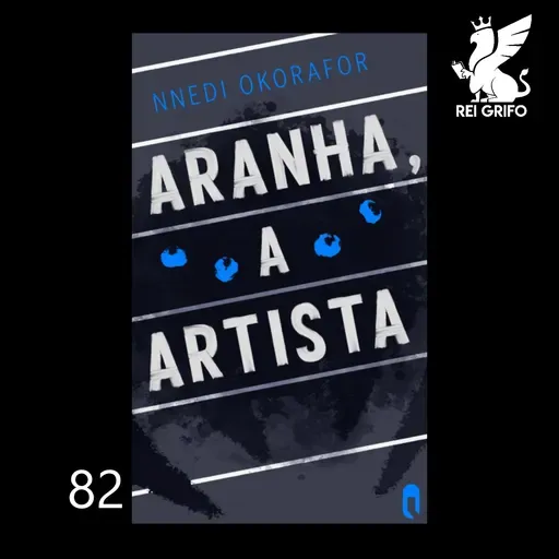 082: Aranha, A Artista