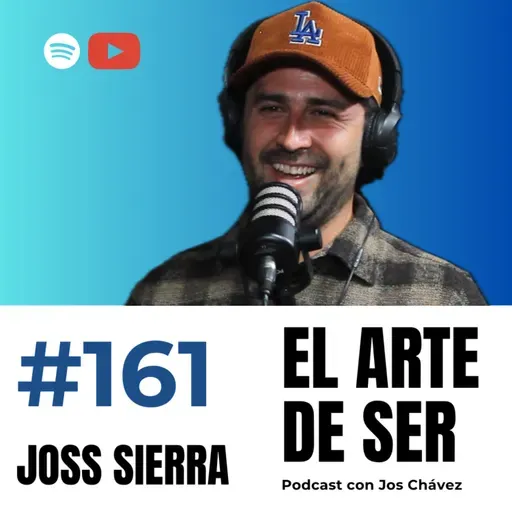 161 - JOSS SIERRA | Sueños rotos, medios deportivos y comedia como reinvención
