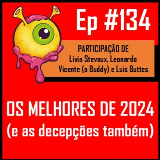 Ep 134 - Os Melhores de 2024 (e as decepções também)