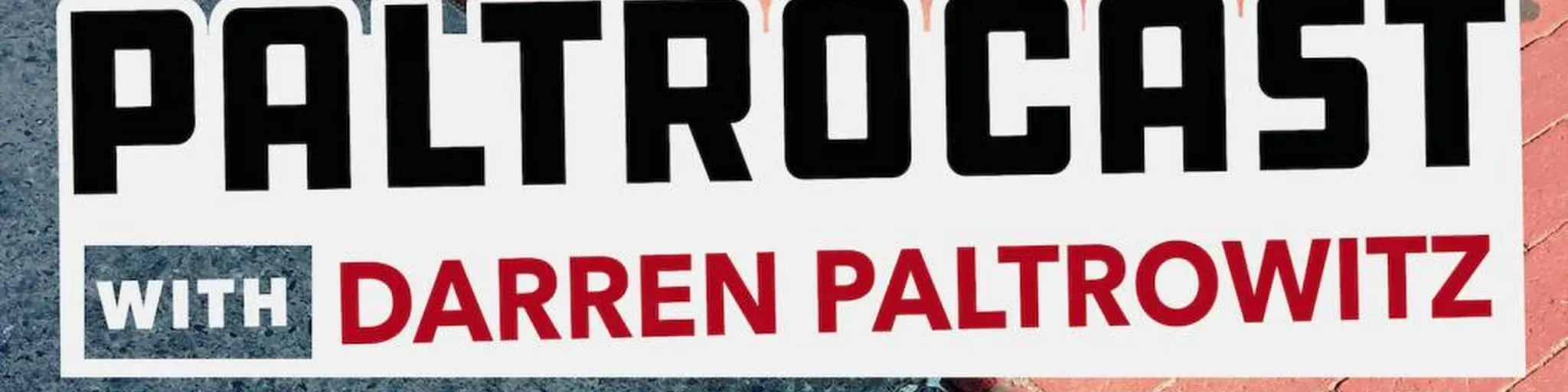 Paltrocast With Darren Paltrowitz