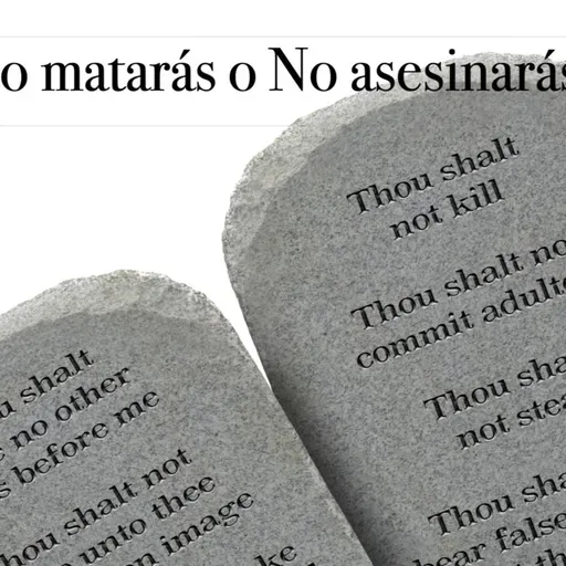 08 - 57 ¿No matarás o no asesinarás?