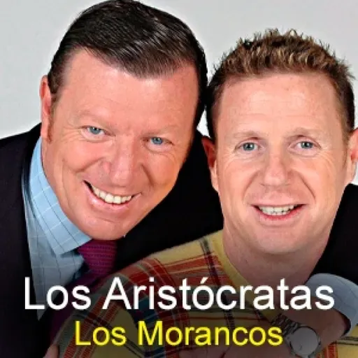 Los Aristócratas - 105 - Los Morancos