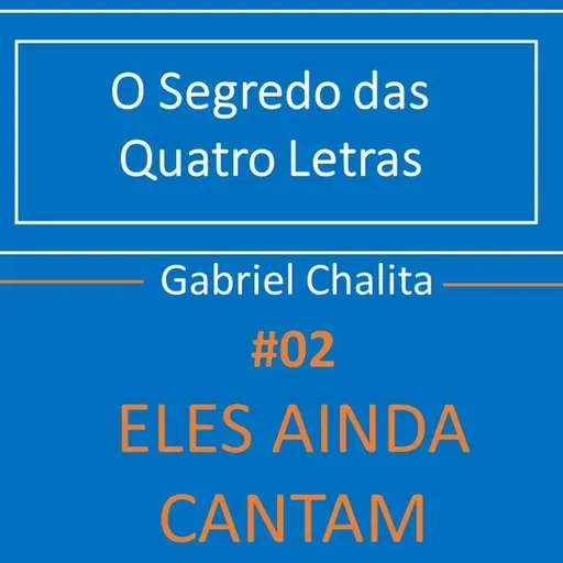 #02 Eles ainda cantam