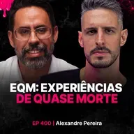 Como é Morrer? - Especialista em EQM: Alexandre Pereira