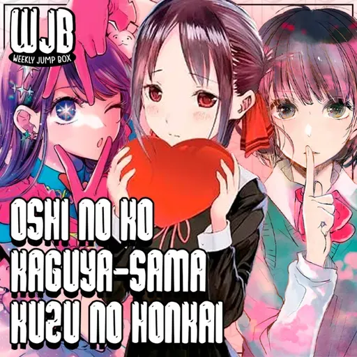 Kuzu no Honkai, Kaguya-sama & Oshi no Ko | Ponto de Partida