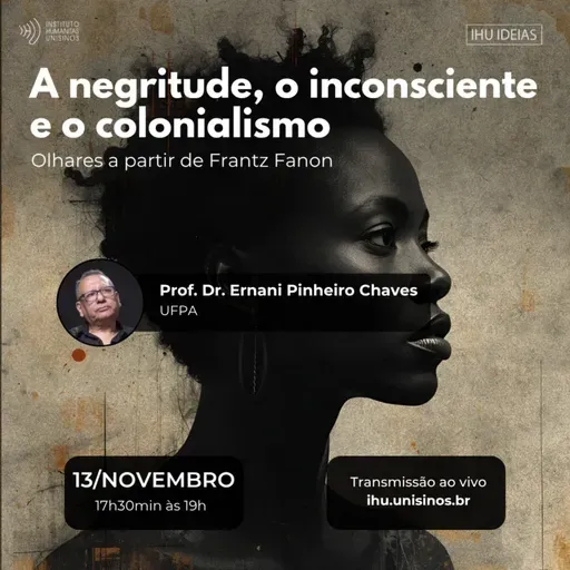 A negritude, o inconsciente e o colonialismo. Olhares a partir de Frantz Fanon