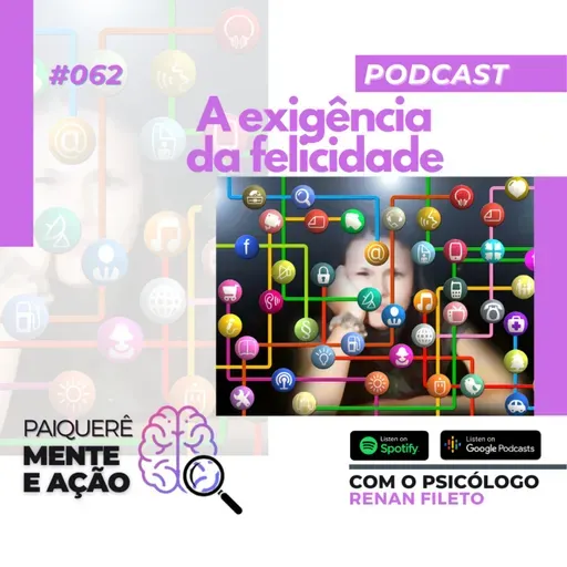 Mente e Ação #062 – A exigência da felicidade