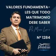 1284. Valores fundamentales que todo matrimonio debe saber | Ps. Mario Lima Vacaflor