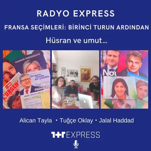 Fransa Seçimleri: Birinci Turun Ardından: Hüsran ve umut...