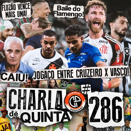 VASCO JOGA BEM E EMPATA COM O CRUZEIRO! FLAMENGO DÁ BAILE PRA CIMA DO BOTAFOGO! FLU VENCE MAIS UMA! - CHARLA DE QUINTA #286