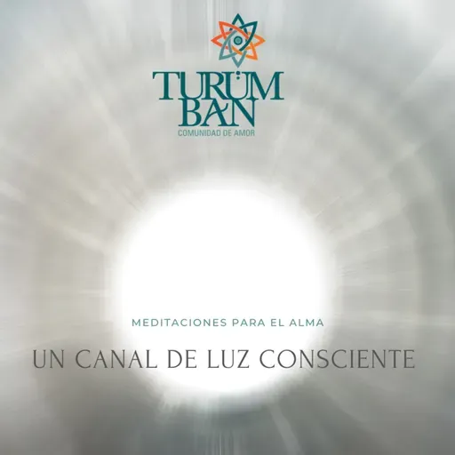 Meditación: Un canal de Luz Consciente / Marzo 12 de 2021