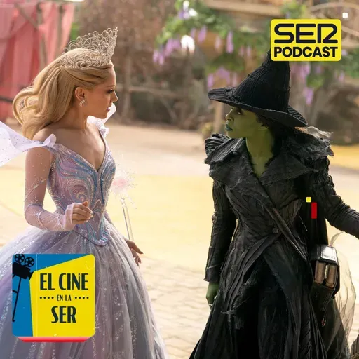 El Cine en la SER: 'Wicked' celebra la amistad femenina frente al populismo en una irregular segunda parte