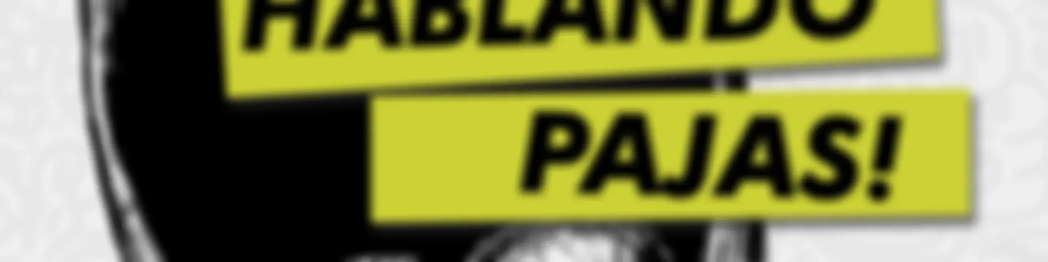 Hablando Pajas
