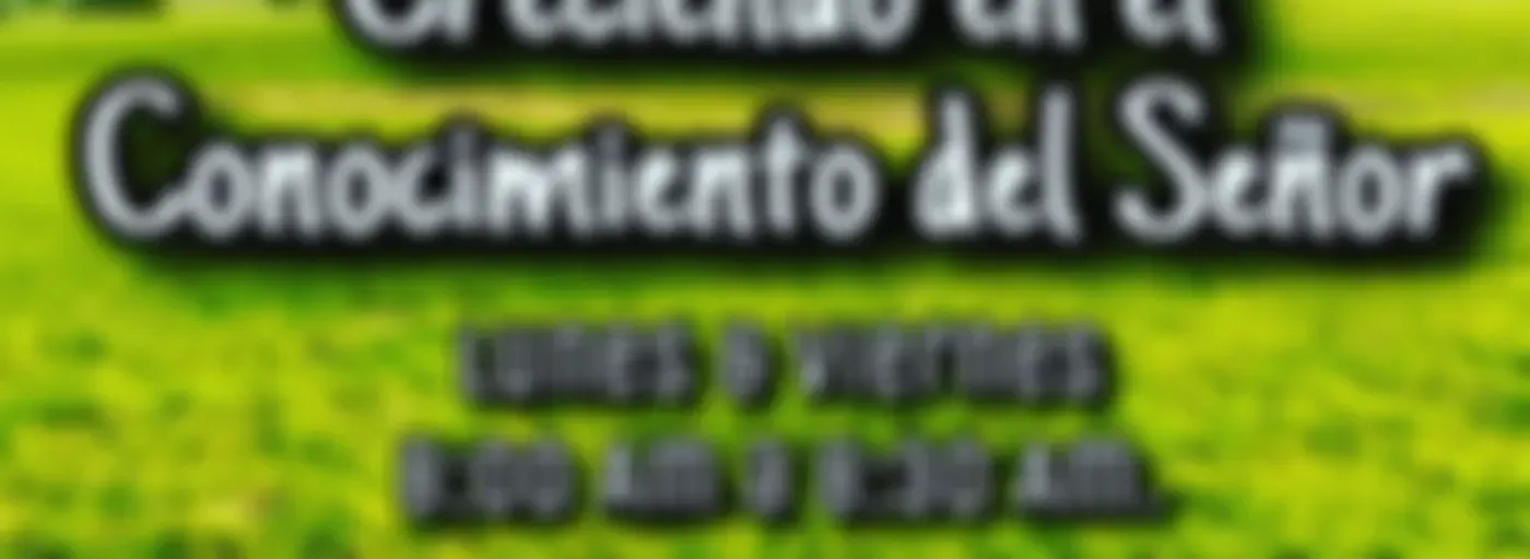 Creciendo en el Conocimineto del Señor