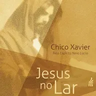 Jesus no Lar | Capítulo 6 ao 10