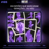 Hipop 105 - Os Espiões que Marcaram Gerações... ou Não