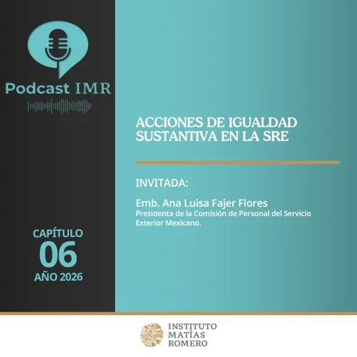 Podcast IMR - Acciones de igualdad sustantiva en la SRE