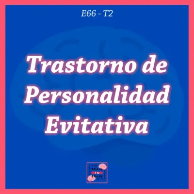 66. Trastorno de Personalidad Evitativa | Serie: Trastornos de Personalidad Grupo C #1 |