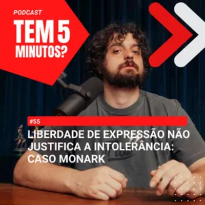 #55 - Liberdade de Expressão não justifica a intolerância: caso Monark