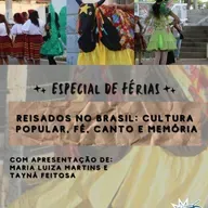 Programa Eufonia especial de férias - Reisados no Brasil: Cultura popular, fé, canto e memória.