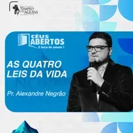 Céus Abertos 2025 | As quatro leis da vida | Pr. Alexandre Negrão