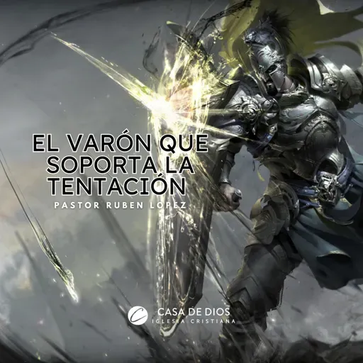 Pastor Rubén López - El Varón Que Soporta La Tentación
