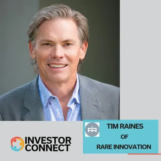 Investor Connect 850: Navigating Deep Tech Commercialization with Tim Raines of Rare Innovation