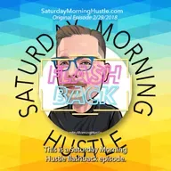Double #SaturdayMorningHustle Flashback 2/29/18 Adversity & Change 6/1/19 Make Your Best Plan, Then Change
