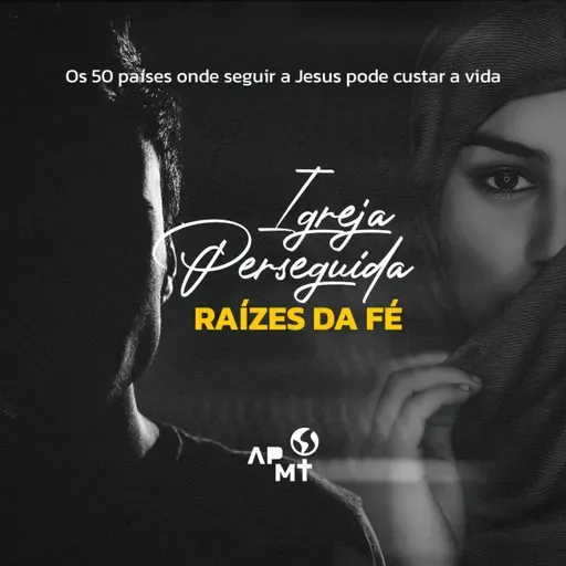 Igreja Perseguida - Raízes da Fé #13