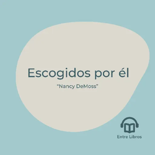 Entre Libros - 001 Escogidos por él -  Nancy DeMoss
