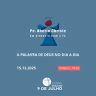 EM SINTONIA COM A FÉ - A PALAVRA DE DEUS NO DIA A DIA - 15.12.2025