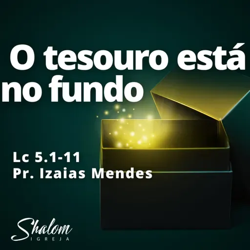 O tesouro está no fundo - Pr. Izaias Mendes - 31-08-2025