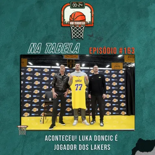 NT #163 - ACONTECEU! Luka Doncic é jogador dos Lakers