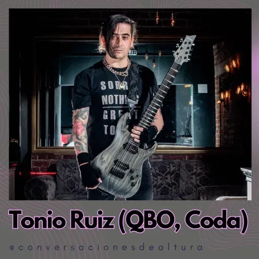 Ep. 155 - Tonio Ruiz (CODA, QBO)
