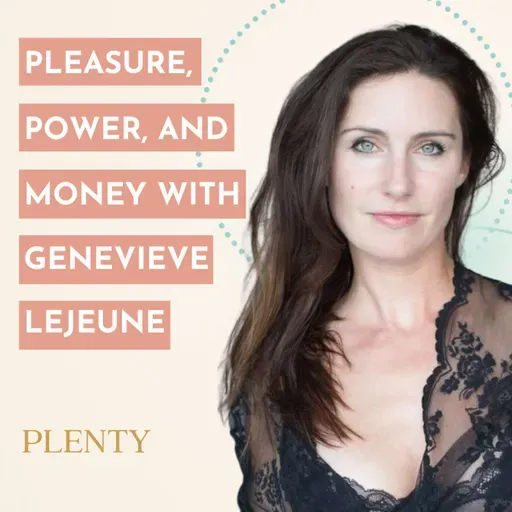 146. How to Tune In To What Turns You On and Access More Money and Power As A Result with Genevieve LeJeune