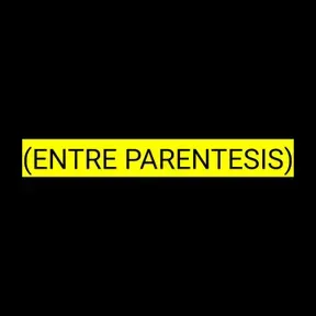 ENTRE PARÉNTESIS