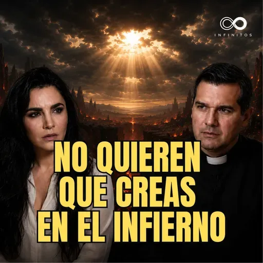 EL INFIERNO ES REAL Lo que debes saber ft. Padre Javier Olivera Ravasi | Infinitos Martha Higareda