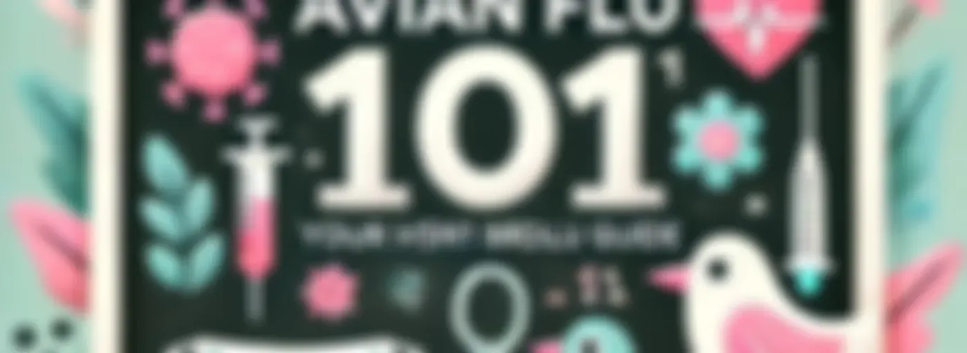 Avian Flu 101: Your H5N1 Bird Flu Guide