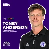 105: Toney Anderson on Goalkeeper Development, Recruiting and the Modern College Soccer Landscape