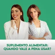 Ep. 143 | Suplemento alimentar: quando vale a pena usar? Com Maria Eduarda Marques